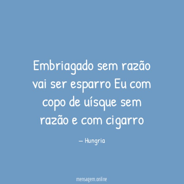 Embriagado sem razão vai ser esparro Eu com copo