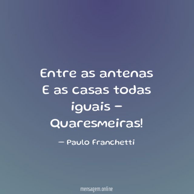 Entre as antenas E as casas todas iguais - Quaresmeiras