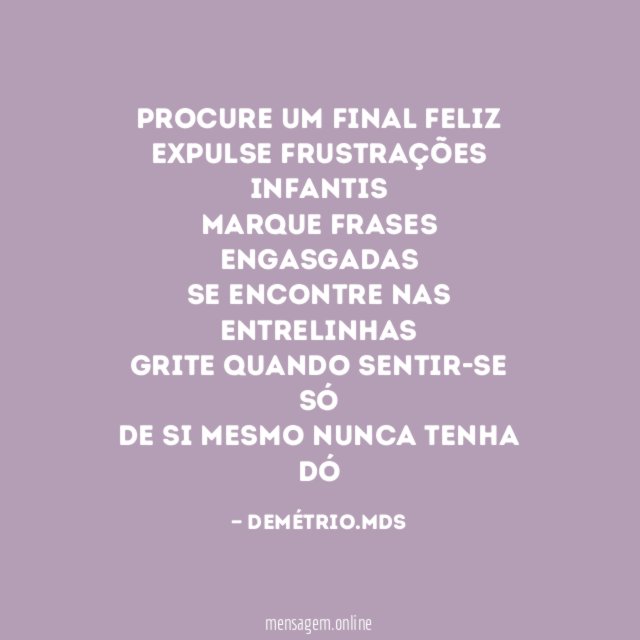 Procure um final feliz Expulse frustrações infantis Marque frases engasgadas Se