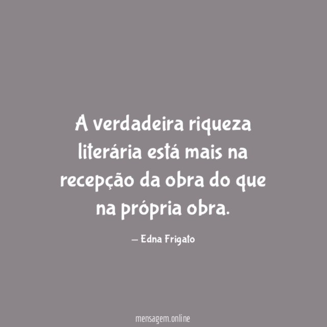 A verdadeira riqueza literária está mais na recepção