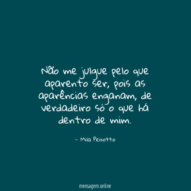 Não me julgue pelo que aparento ser