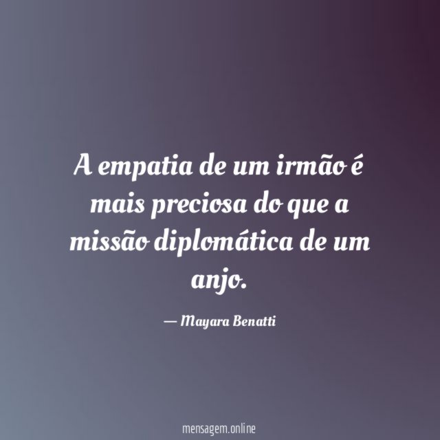 A empatia de um irmão é mais preciosa