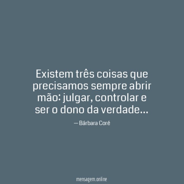 Existem três coisas que precisamos sempre abrir mão