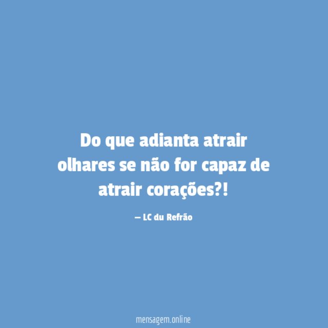 Do que adianta atrair olhares se não for