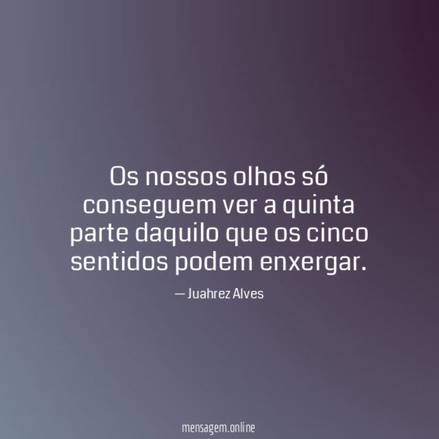 Os nossos olhos só conseguem ver a quinta