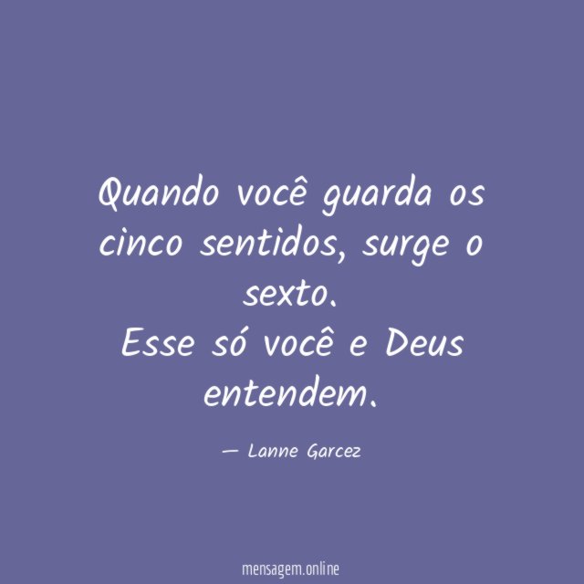 Quando você guarda os cinco sentidos