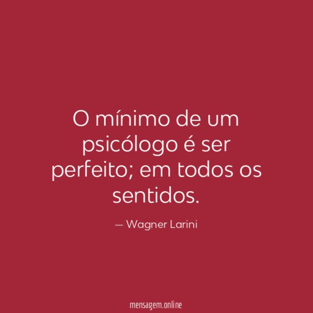 O mínimo de um psicólogo é ser perfeito