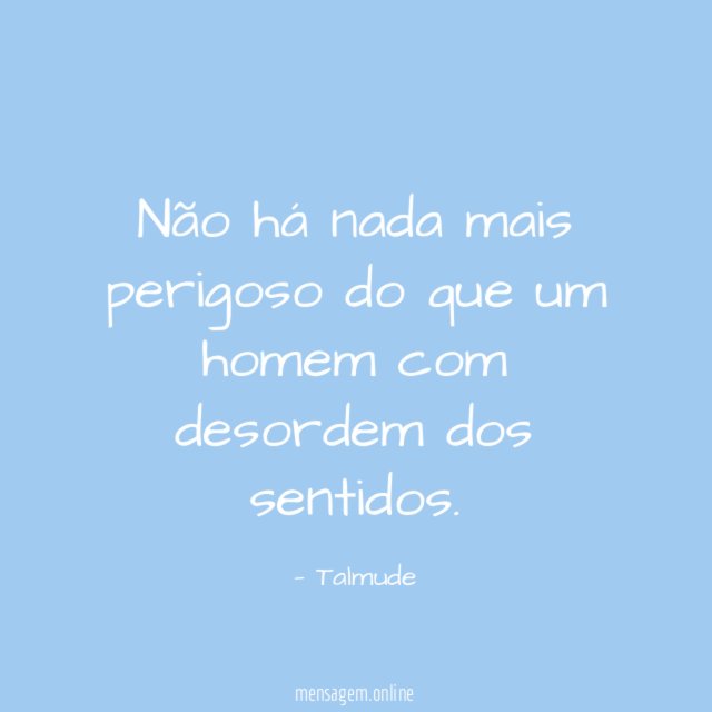 Não há nada mais perigoso do que um