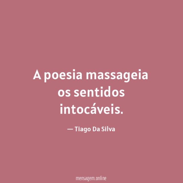 A poesia massageia os sentidos intocáveis