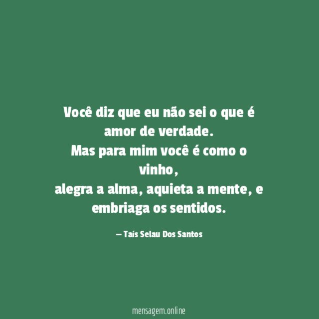 Você diz que eu não sei o que é amor de verdade