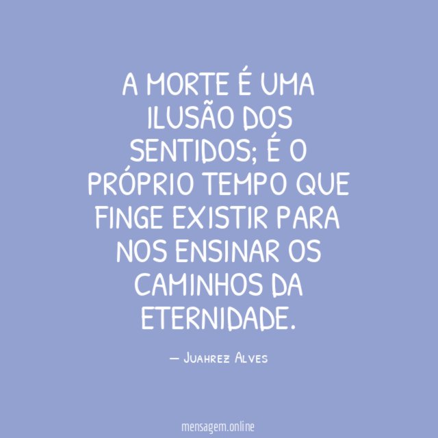 A morte é uma ilusão dos sentidos
