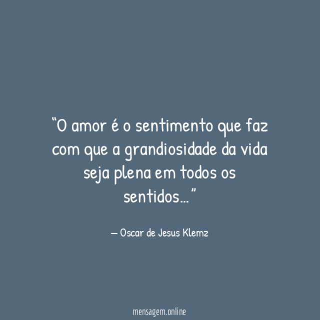 O amor é o sentimento que faz com