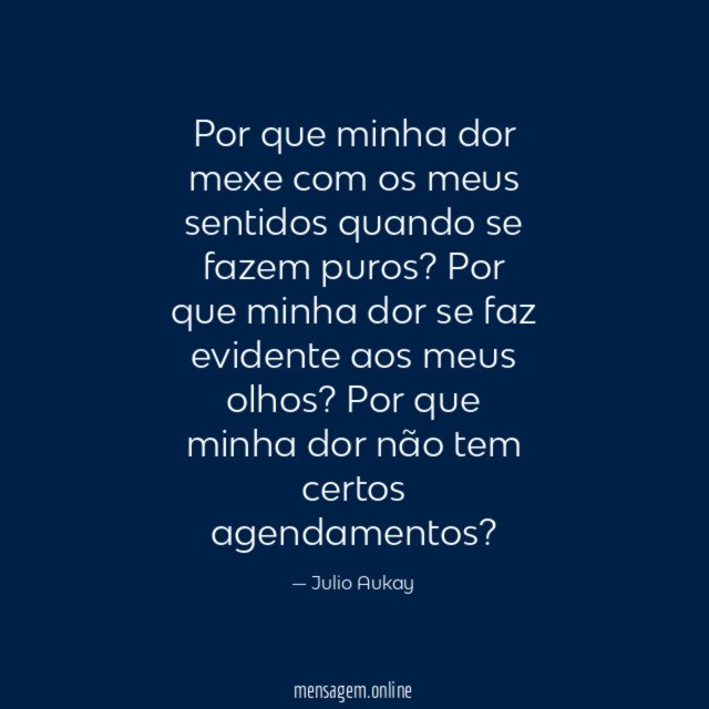 Por que minha dor mexe com os meus