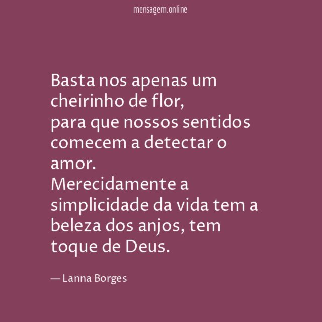 Basta nos apenas um cheirinho de flor