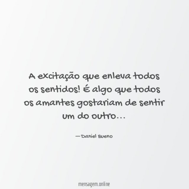 A excitação que enleva todos os sentidos