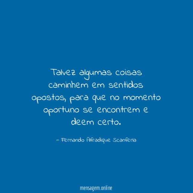 Talvez algumas coisas caminhem em sentidos opostos