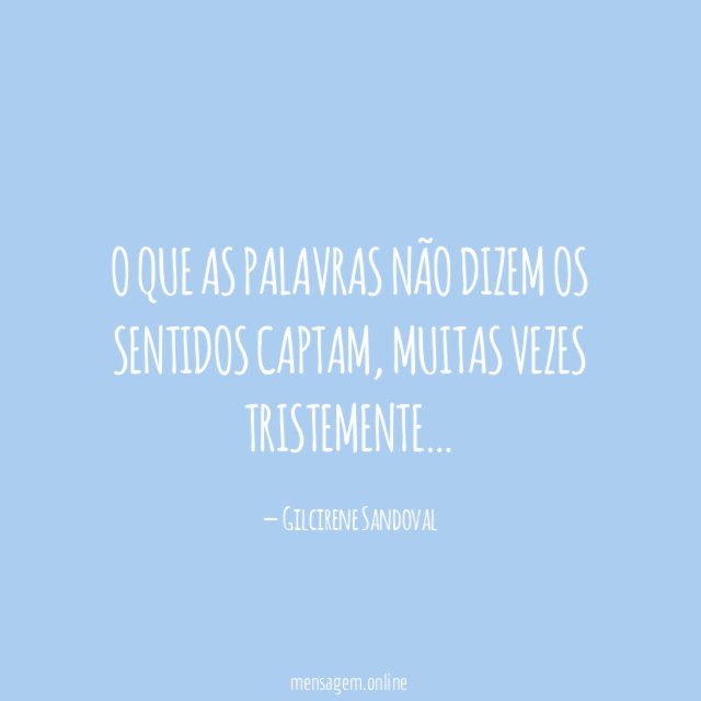 O que as palavras não dizem os sentidos captam