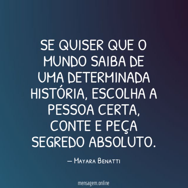 Se quiser que o mundo saiba de uma determinada história