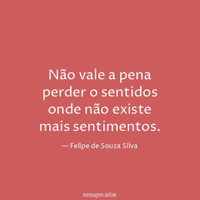 Não vale a pena perder o sentidos onde