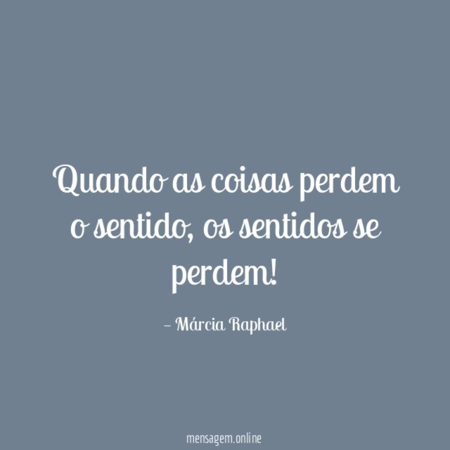 Quando as coisas perdem o sentido
