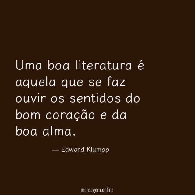 Uma boa literatura é aquela que se faz