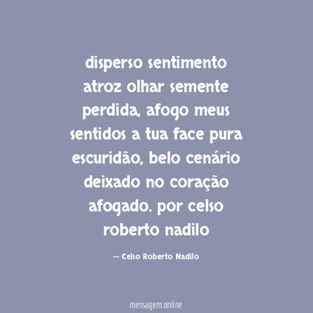 disperso sentimento atroz olhar semente perdida