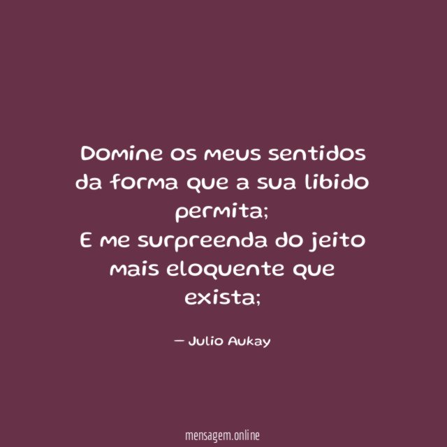 Domine os meus sentidos da forma que a sua libido permita