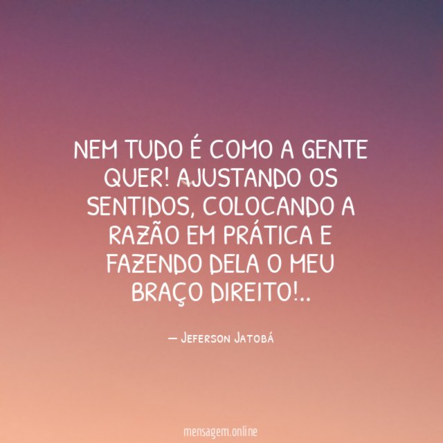 NEM TUDO É COMO A GENTE QUER