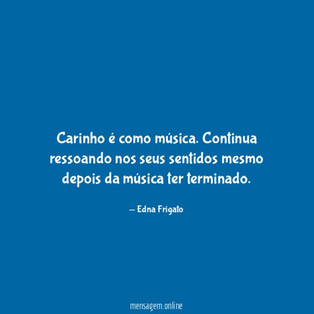 Carinho é como música