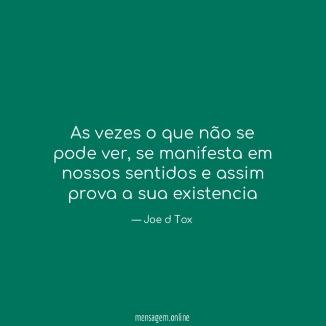 As vezes o que não se pode ver