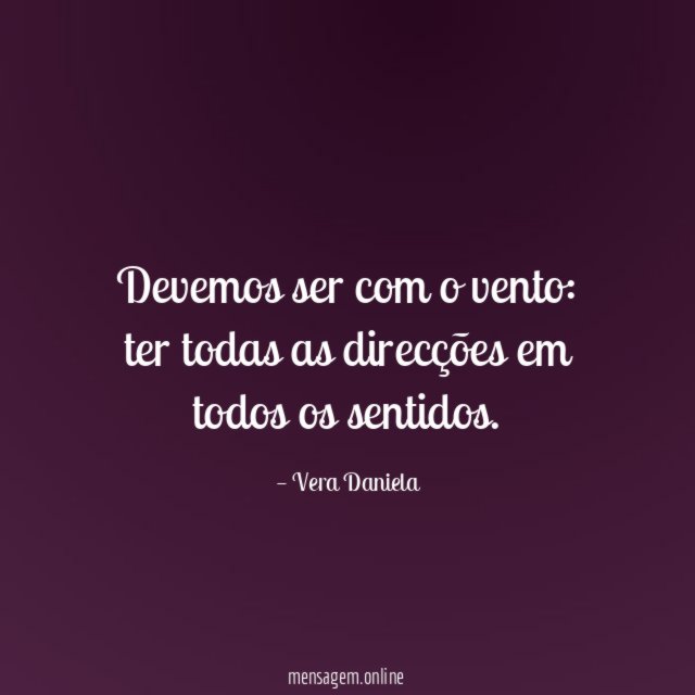 Devemos ser com o vento