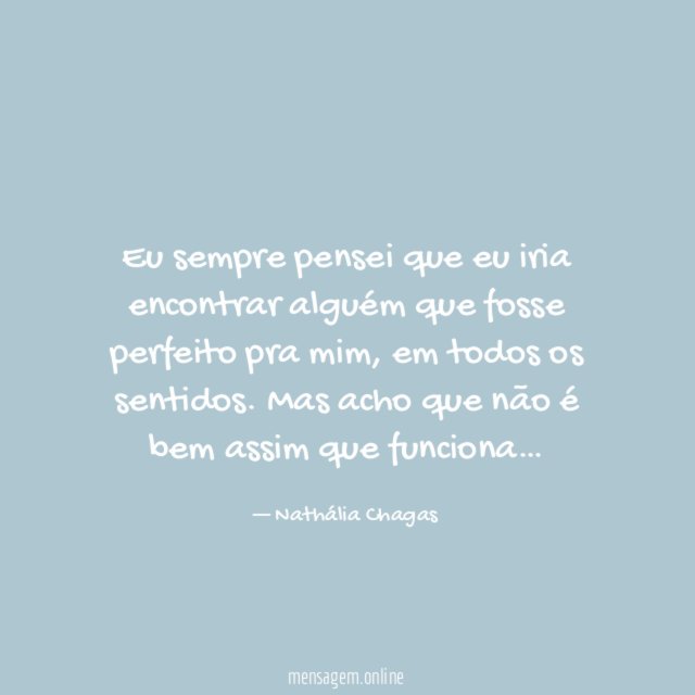 Eu sempre pensei que eu iria encontrar alguém