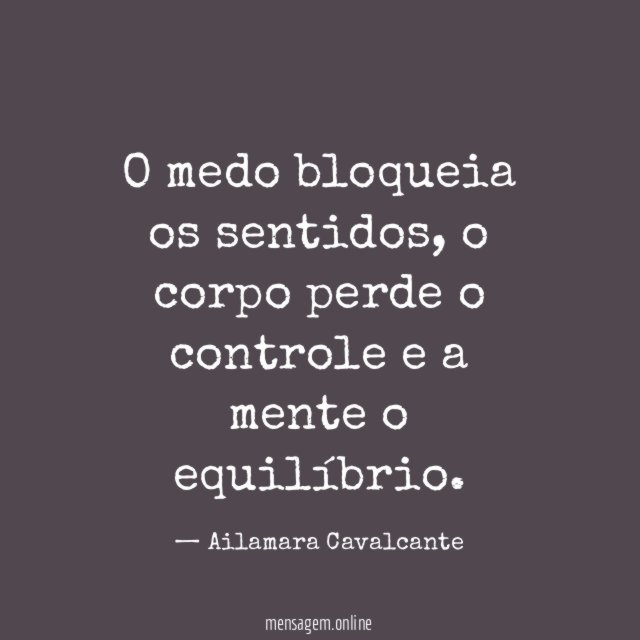 O medo bloqueia os sentidos