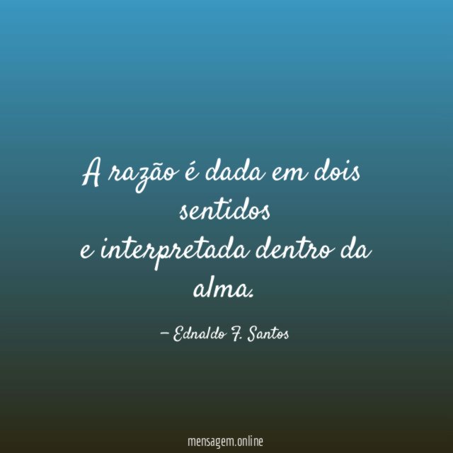 A razão é dada em dois sentidos e interpretada dentro da alma