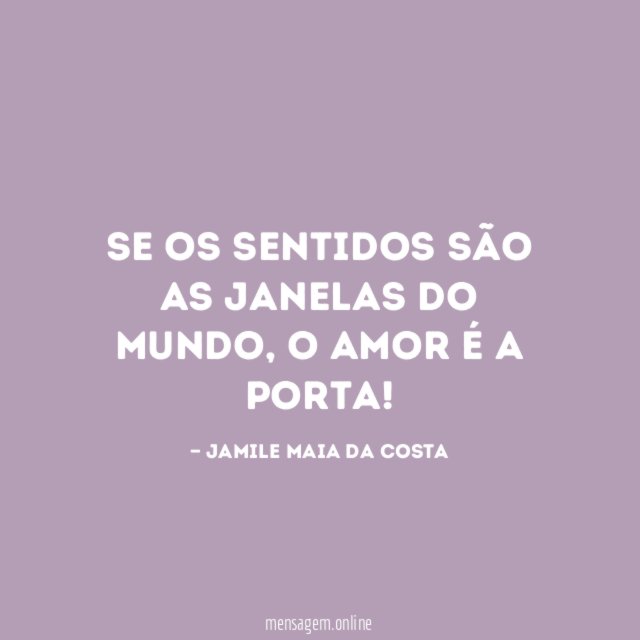 Se os sentidos são as janelas do mundo