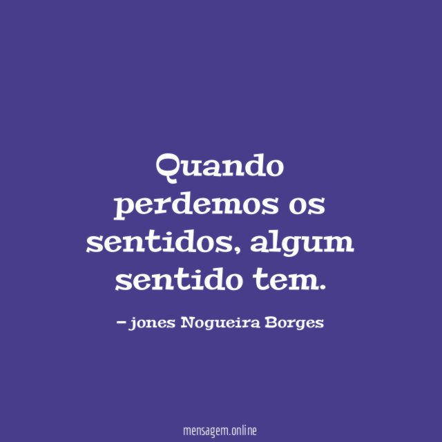 Quando perdemos os sentidos