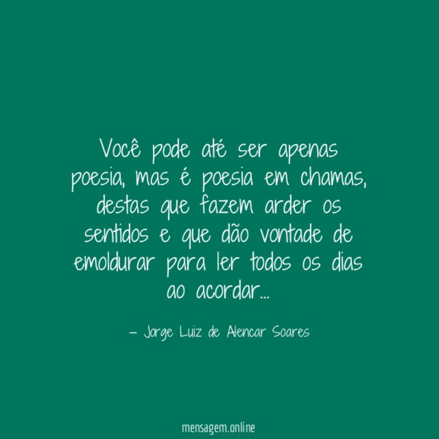 Você pode até ser apenas poesia