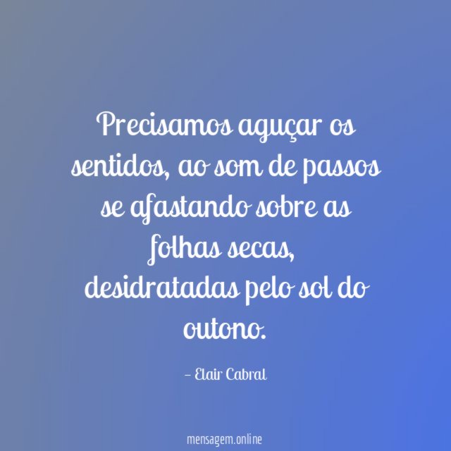 Precisamos aguçar os sentidos