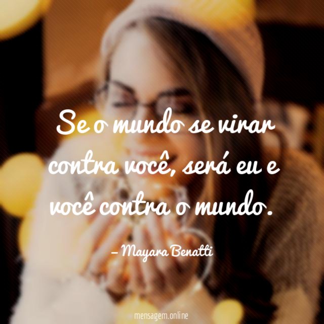 Se o mundo se virar contra você