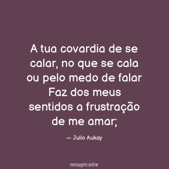 A tua covardia de se calar