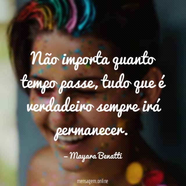 Não importa quanto tempo passe