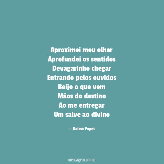 Aproximei meu olhar
Aprofundei os sentidos
Devagarinho chegar
Entrando pelos ouvidos