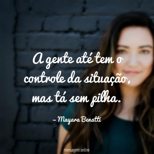 A gente até tem o controle da situação