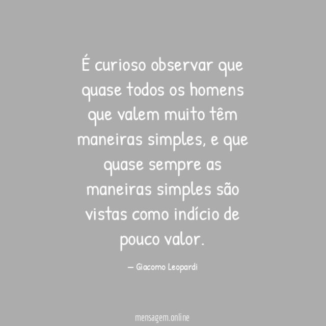 É curioso observar que quase todos os homens