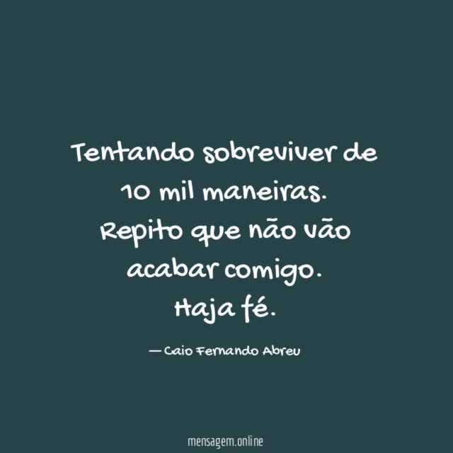 Tentando sobreviver de 10 mil maneiras