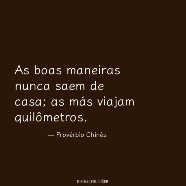 As boas maneiras nunca saem de casa
