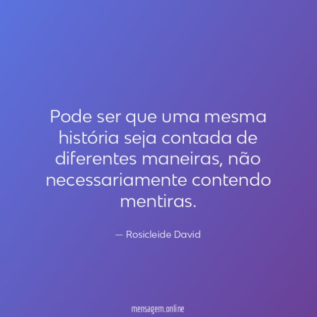 Pode ser que uma mesma história seja contada de diferentes maneiras
