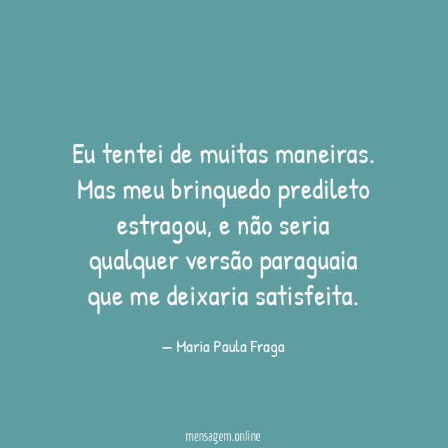 Eu tentei de muitas maneiras