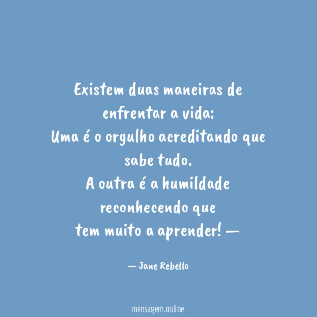 Existem duas maneiras de enfrentar a vida