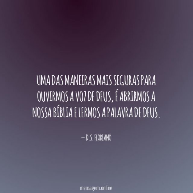 Uma das maneiras mais seguras para ouvirmos a voz de Deus
